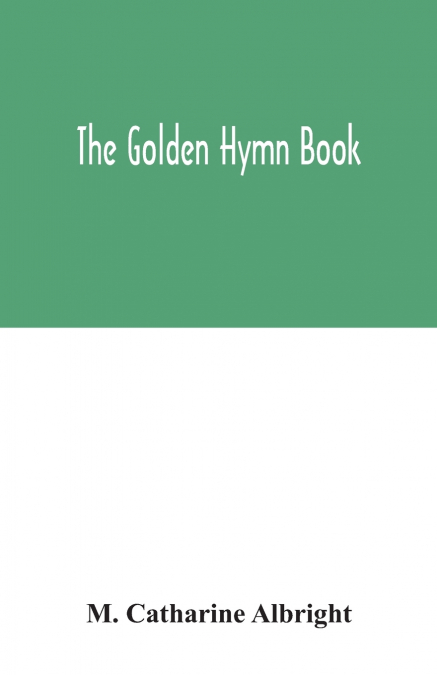 The Golden hymn book