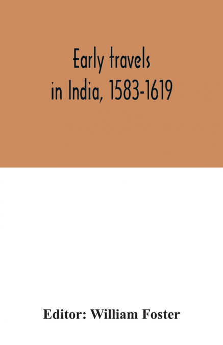 Early travels in India, 1583-1619