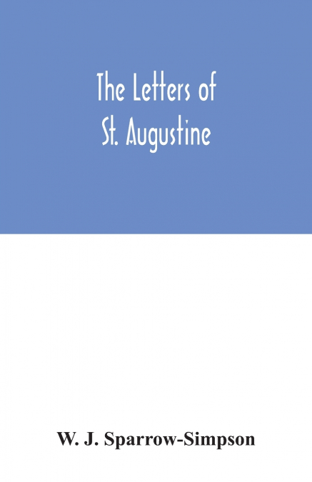 The letters of St. Augustine