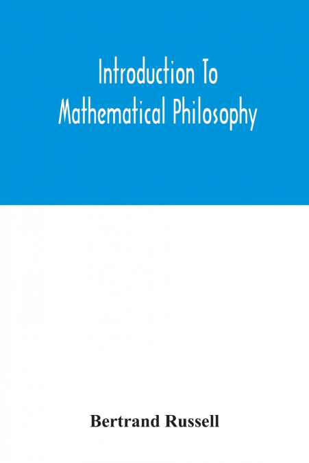 Introduction to mathematical philosophy