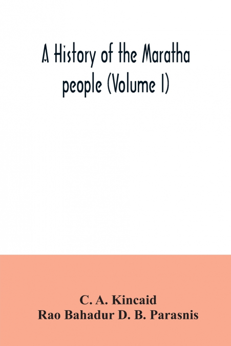 A history of the Maratha people (Volume I)