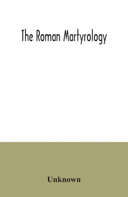 The Roman martyrology