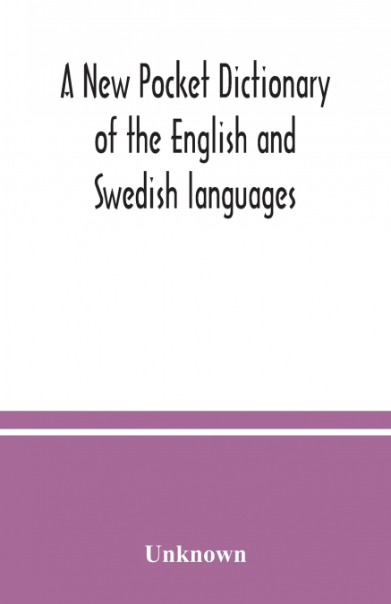 A New pocket dictionary of the English and Swedish languages