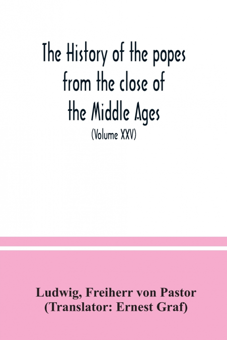 The history of the popes from the close of the Middle Ages