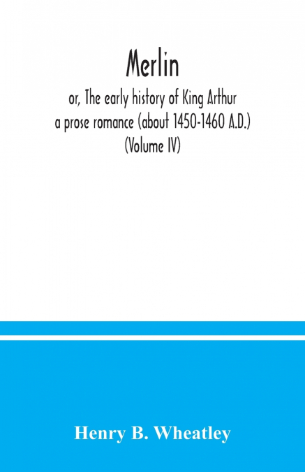 Merlin ; or, The early history of King Arthur