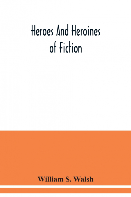 Heroes and heroines of fiction
