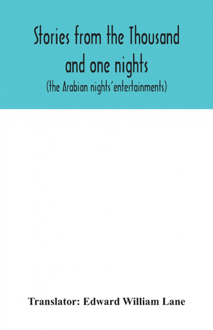 Stories from the Thousand and one nights (the Arabian nights’ entertainments)