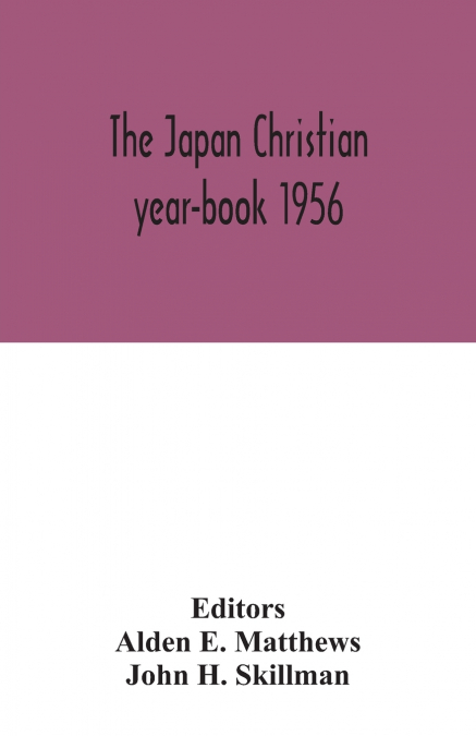 The Japan Christian year-book 1956; A Survey of the Christian Movement in Japan During 1955