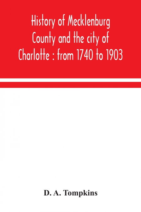 History of Mecklenburg County and the city of Charlotte