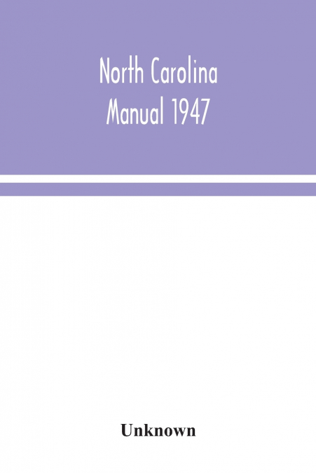 North Carolina Manual 1947