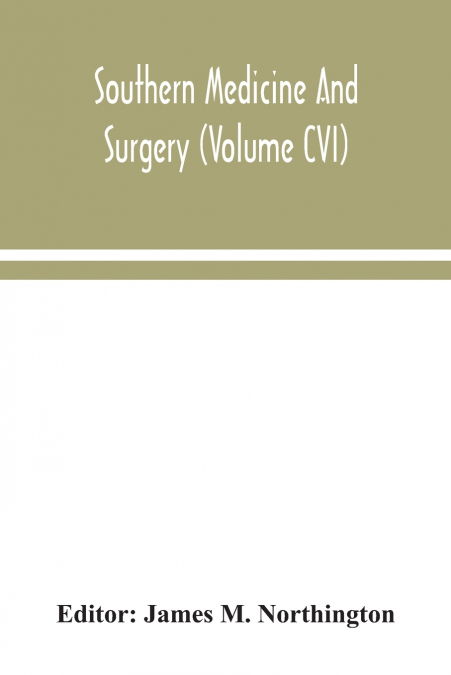 Southern medicine and surgery (Volume CVI)