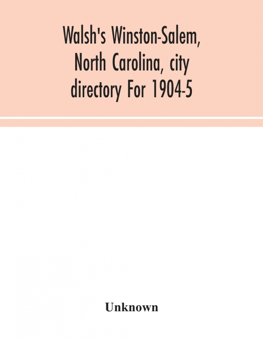 Walsh’s Winston-Salem, North Carolina, city directory For 1904-5