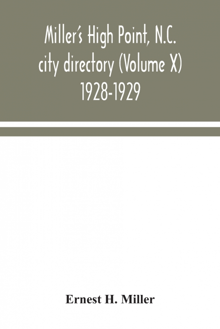 Miller’s High Point, N.C. city directory (Volume X) 1928-1929