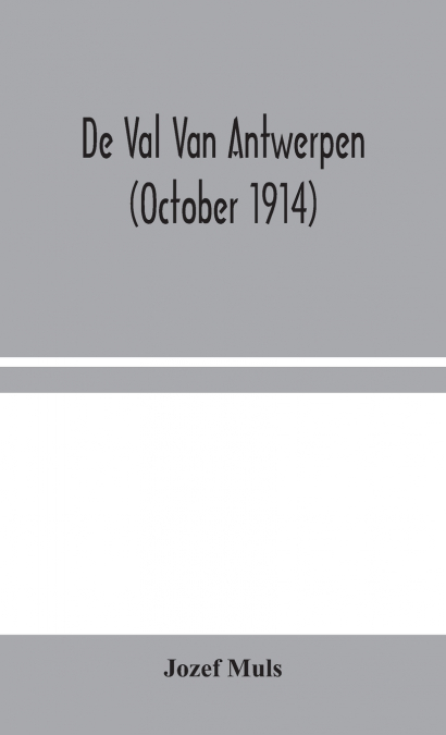 De Val Van Antwerpen (October 1914)