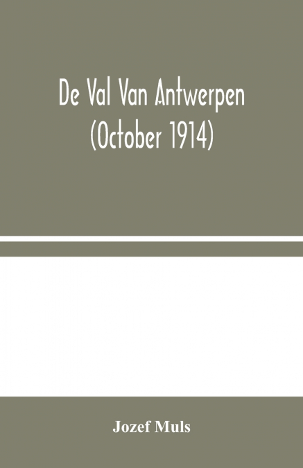 De Val Van Antwerpen (October 1914)