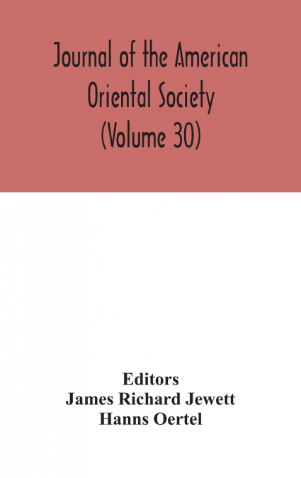 Journal Of The American Oriental Society (Volume 30)