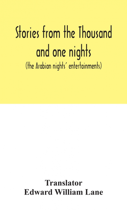 Stories from the Thousand and one nights (the Arabian nights’ entertainments)