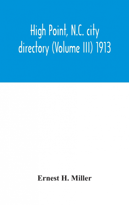 High Point, N.C. city directory (Volume III) 1913