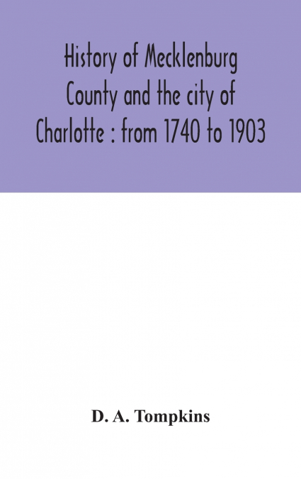 History Of Mecklenburg County And The City Of Charlotte