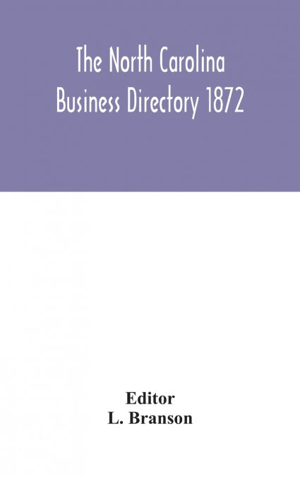 The North Carolina Business Directory 1872