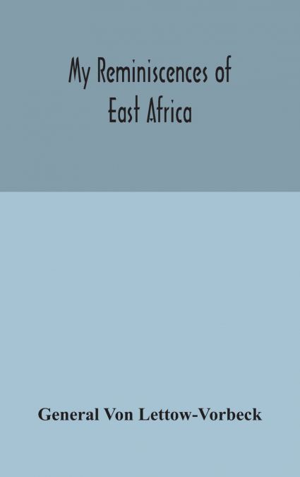 My Reminiscences Of East Africa