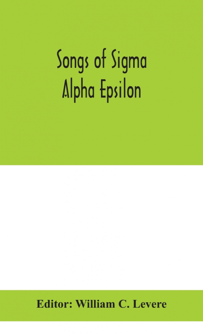 Songs Of Sigma Alpha Epsilon