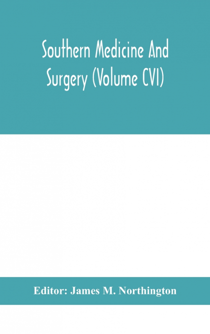 Southern Medicine And Surgery (Volume CVI)