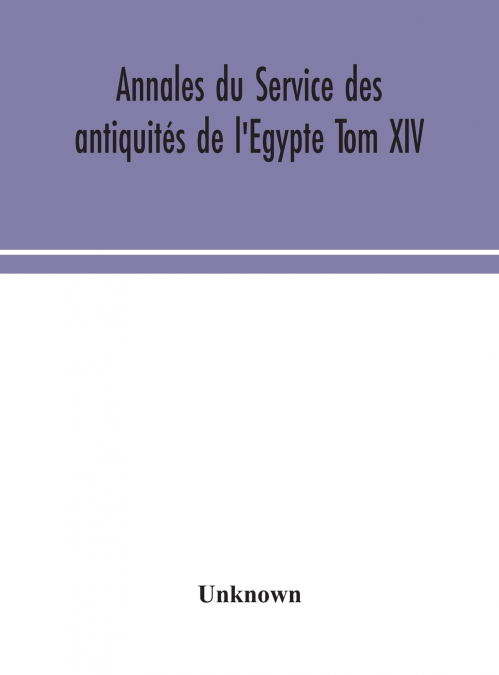 Annales Du Service Des Antiquités De L’Egypte Tom Xiv