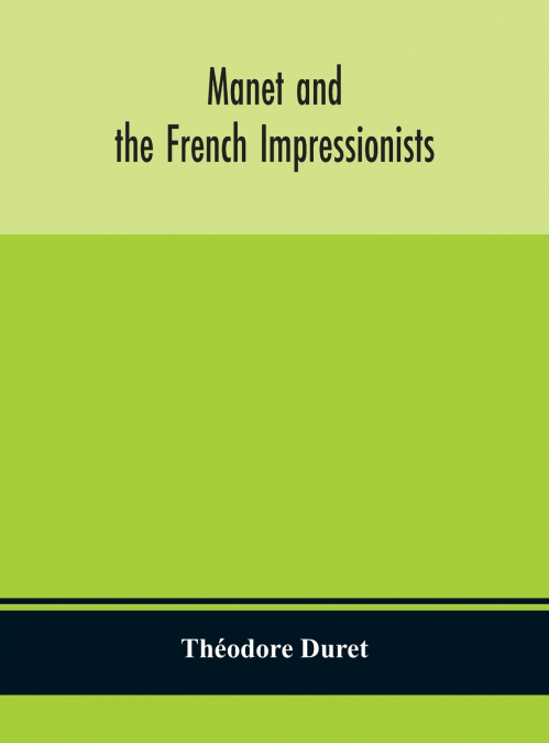 Manet And The French Impressionists