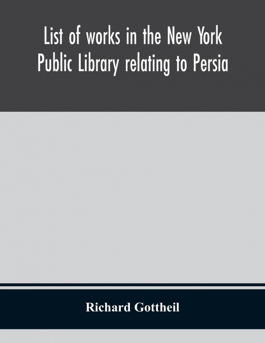List Of Works In The New York Public Library Relating To Persia
