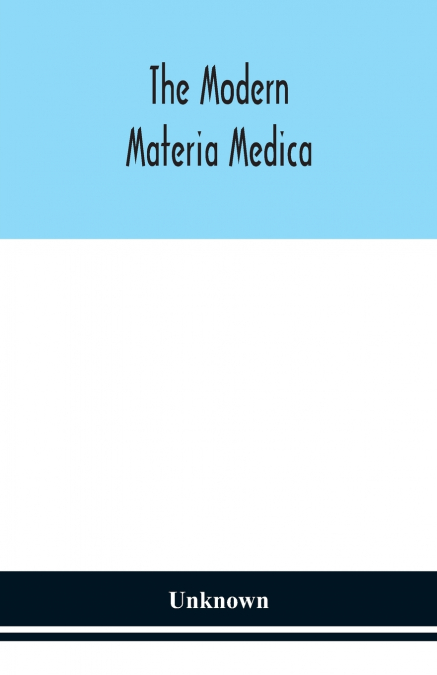 The Modern Materia Medica