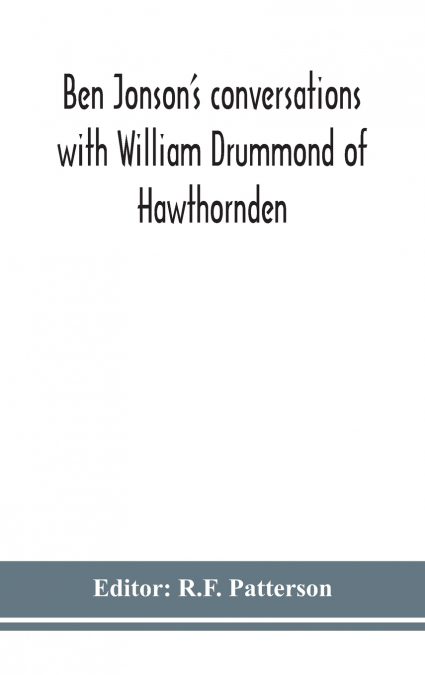 Ben Jonson’S Conversations With William Drummond Of Hawthornden