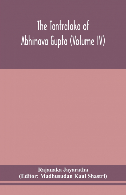 The Tantraloka Of Abhinava Gupta (Volume Iv)