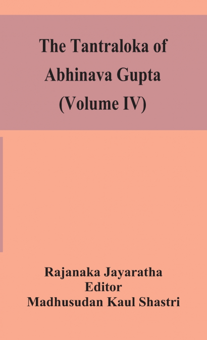 The Tantraloka Of Abhinava Gupta (Volume Iv)