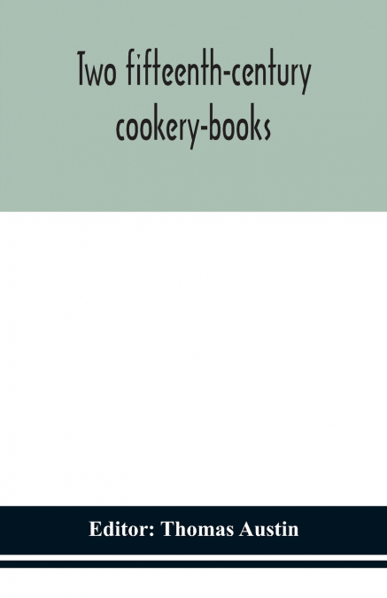 Two fifteenth-century cookery-books