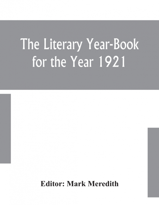 The Literary Year-Book For The Year 1921