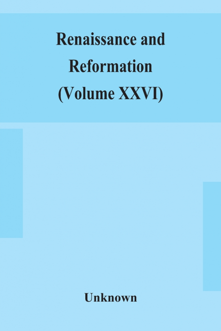 Renaissance And Reformation (Volume Xxvi)
