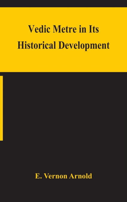 Vedic Metre In Its Historical Development