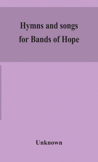 Hymns And Songs For Bands Of Hope