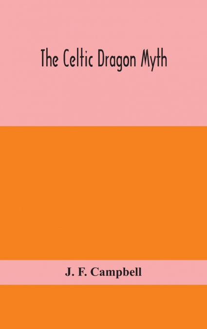 The Celtic Dragon Myth