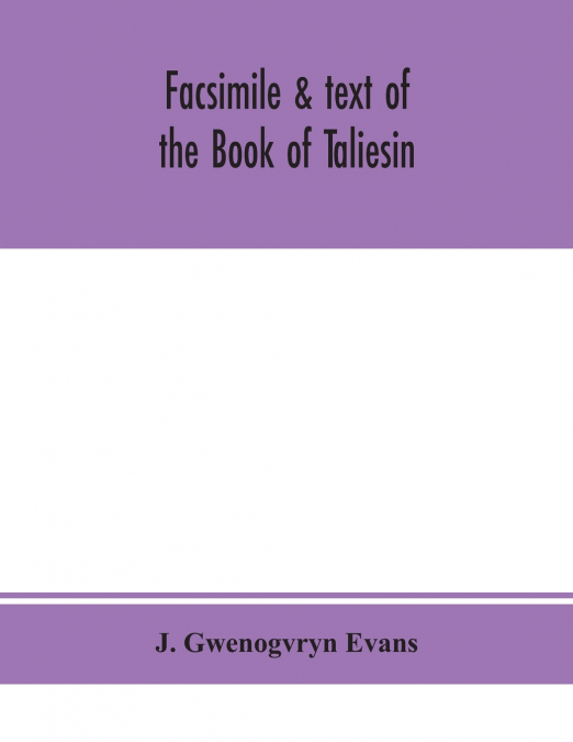 Facsimile & text of the Book of Taliesin