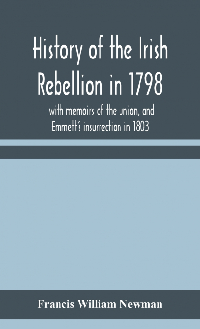History Of The Irish Rebellion In 1798