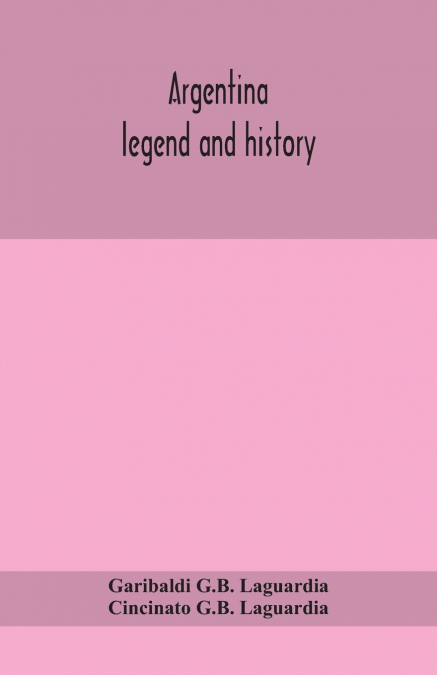 Argentina; Legend And History
