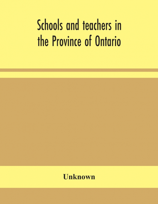 Schools And Teachers In The Province Of Ontario; Elementary, Secondary, Vocational, Normal And Model Schools November 1932