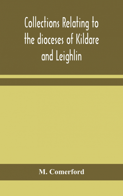 Collections Relating To The Dioceses Of Kildare And Leighlin