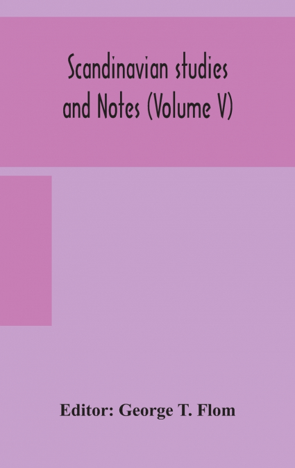 Scandinavian Studies And Notes (Volume V)