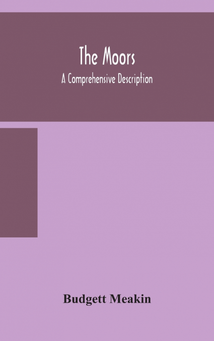 The Moors; A Comprehensive Description