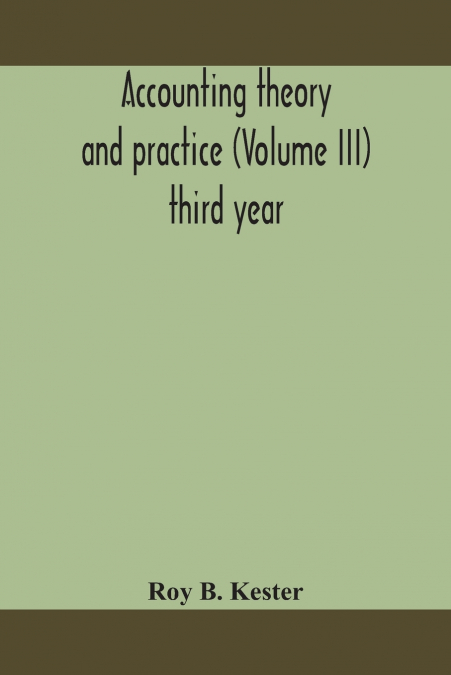 Accounting Theory And Practice (Volume Iii) Third Year