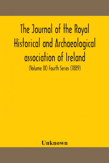 The Journal Of The Royal Historical And Archaeological Association Of Ireland