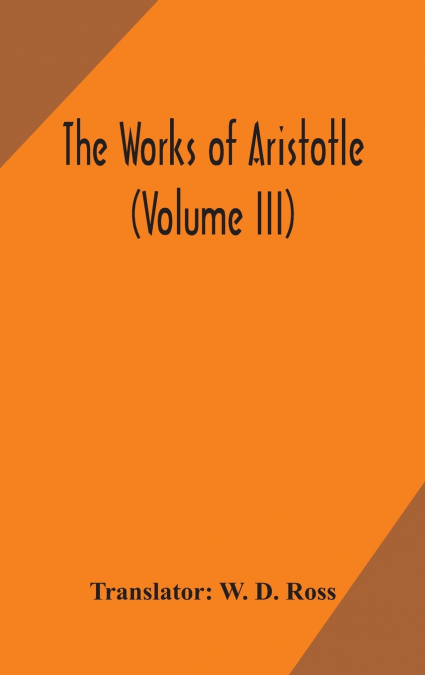 The Works Of Aristotle (Volume Iii)